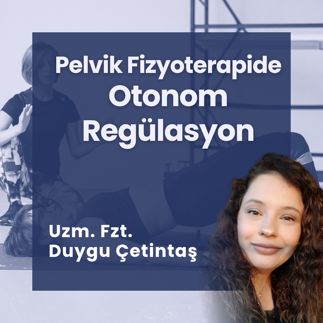 Pelvik Fizyoterapide Otonom Regülasyon